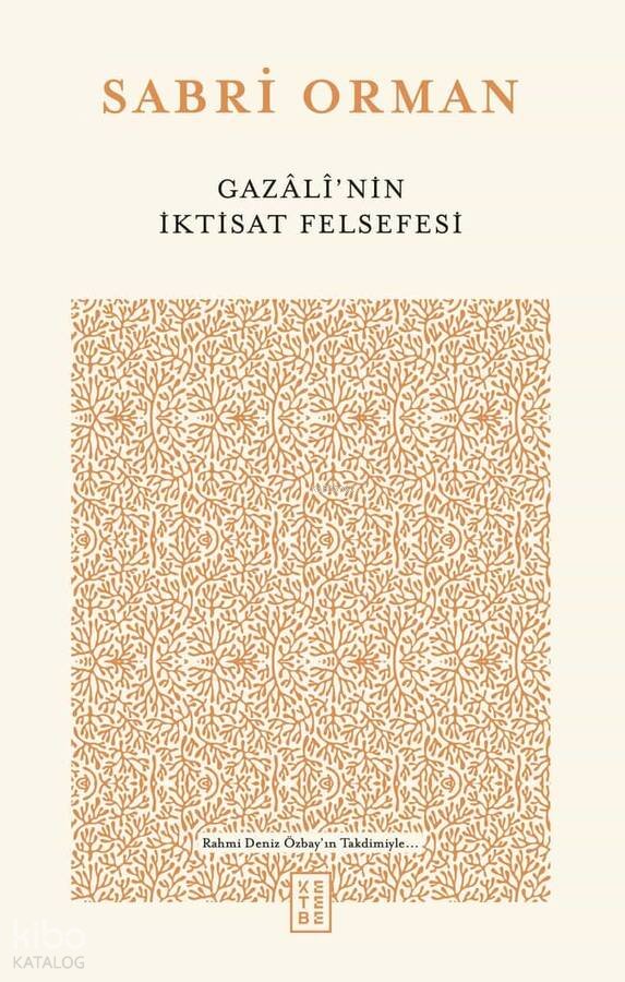 Gazâlî’nin İktisat Felsefesi - Sabri Orman