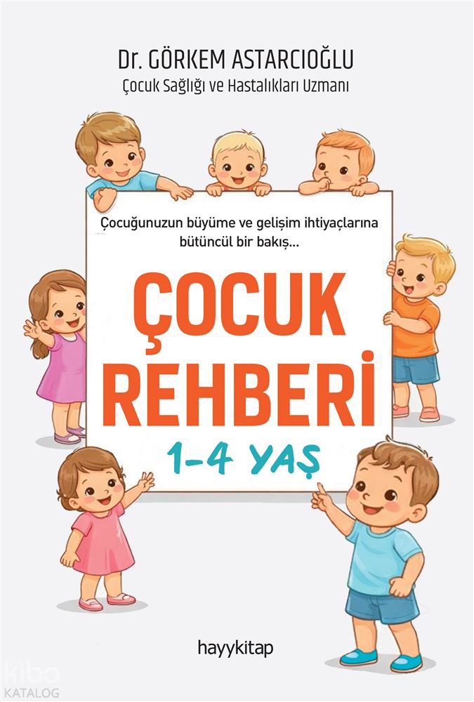 ÇOCUK REHBERİ (1 - 4 YAŞ)