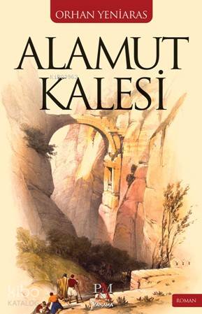 Alamut Kalesi - Orhan Yeniaras