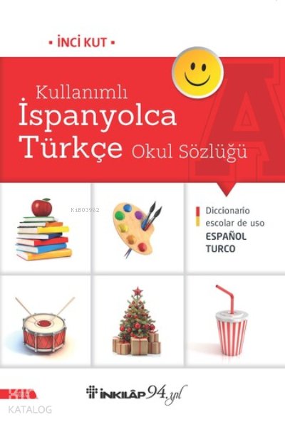 Kullanımlı İspanyolca Türkçe Okul Sözlüğü - İnci Kut