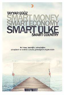 Smart Money Smart Economy Smart Ülke - Tayyar Egüz