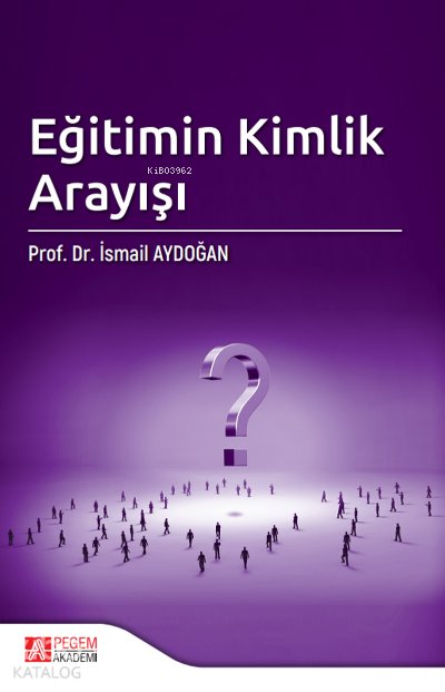 Eğitimin Kimlik Arayışı - İsmail Aydoğan