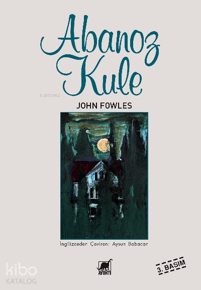Abanoz Kule - John Fowles