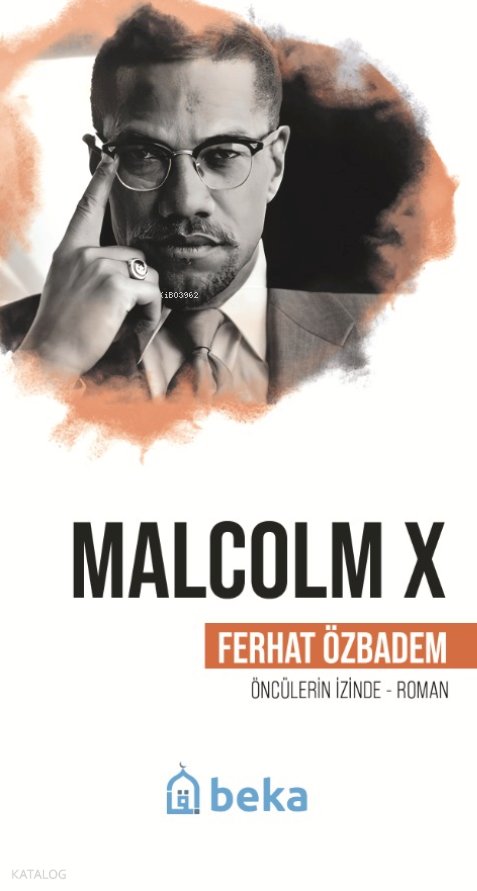 Malcolm X Öncülerin İzinde - Ferhat Özbadem