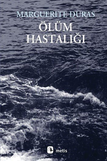Ölüm Hastalığı - Marguerite Duras