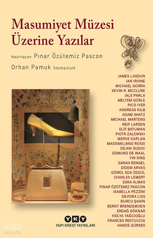 Masumiyet Müzesi Üzerine Yazılar - Orhan Pamuk Söyleşisiyle