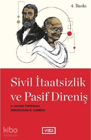 Sivil İtaatsizlik ve Pasif Direniş - Mohandas K. Gandhi, Henry David Thoreau