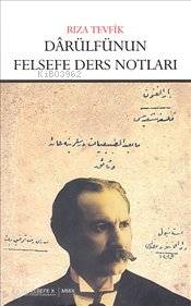 Darülfünun Felsefe Ders Notları - Rıza Tevfik (Feylesof)