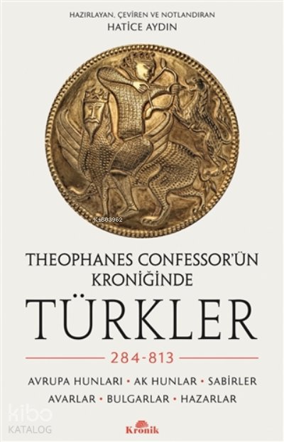Theophanes Confessor’ün Kroniğinde Türkler: 284-813