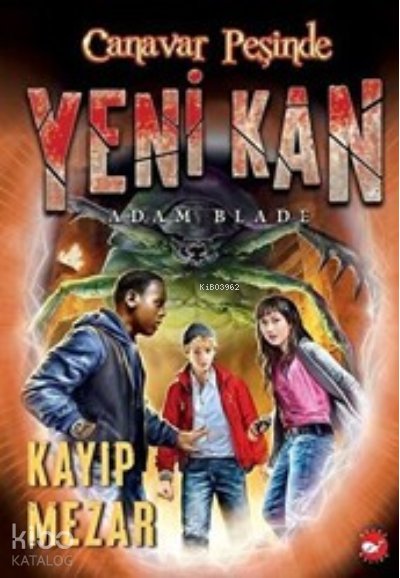 Yeni Kan 3 - Kayıp Mezar - Canavar Peşinde - Adam Blade
