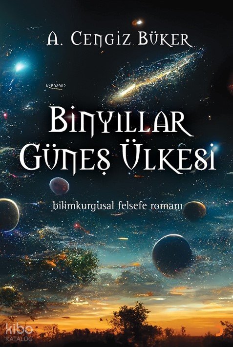 Binyıllar Güneş Ülkesi - A. Cengiz Büker