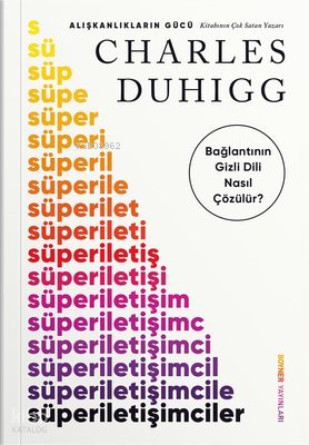 Süperiletişimciler - Charles Duhigg