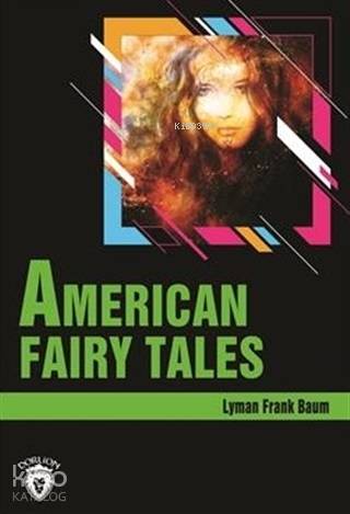 American Fairy Tales Stage 3 (İngilizce Hikaye) - Lyman Frank Baum