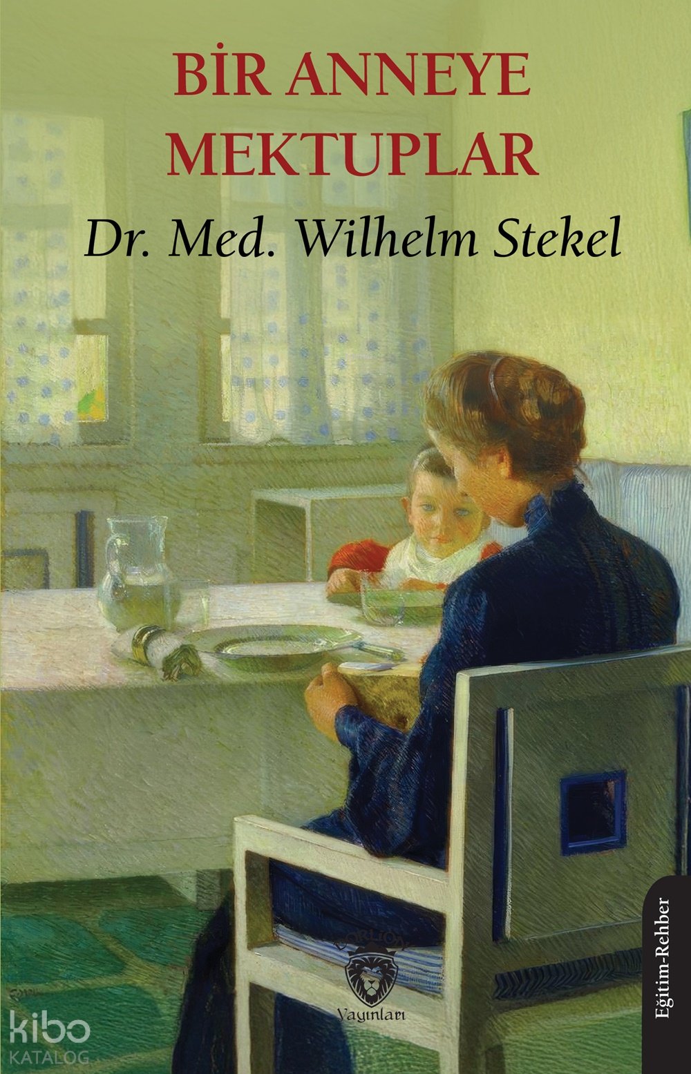 Bir Anneye Mektuplar - Wilhelm Stekel