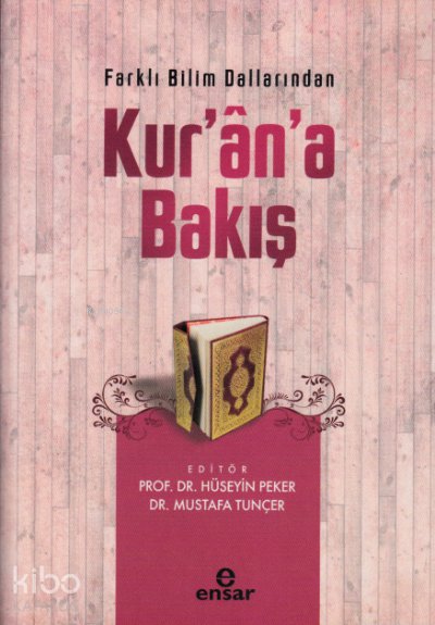Farklı Bilim Dallarından Kur'an'a Bakış - Hüseyin Peker