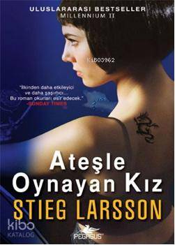 Ateşle Oynayan Kız - Stieg Larsson