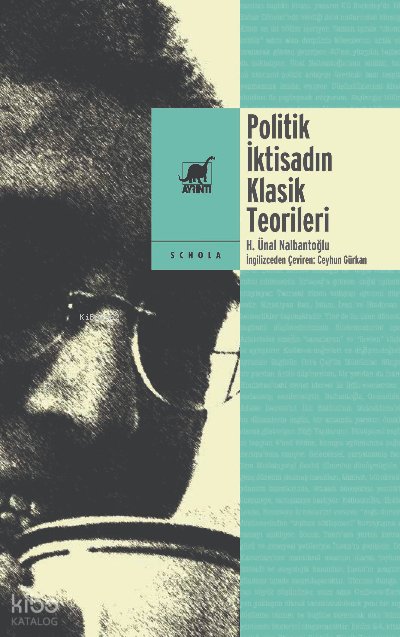 Politik İktisadın Klasik Teorilerin Korkut Boratav’ın Sunuşuyla - H. Ünal Nalbantoğlu