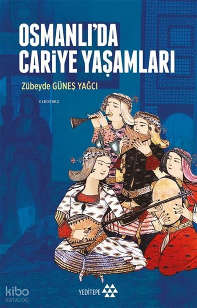 OSMANLIDA CARİYE YAŞAMLARI