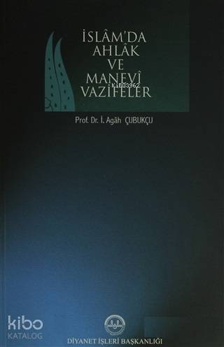 İslamda Ahlak ve Manevi Vazifeler - İbrahim Agâh Çubukçu