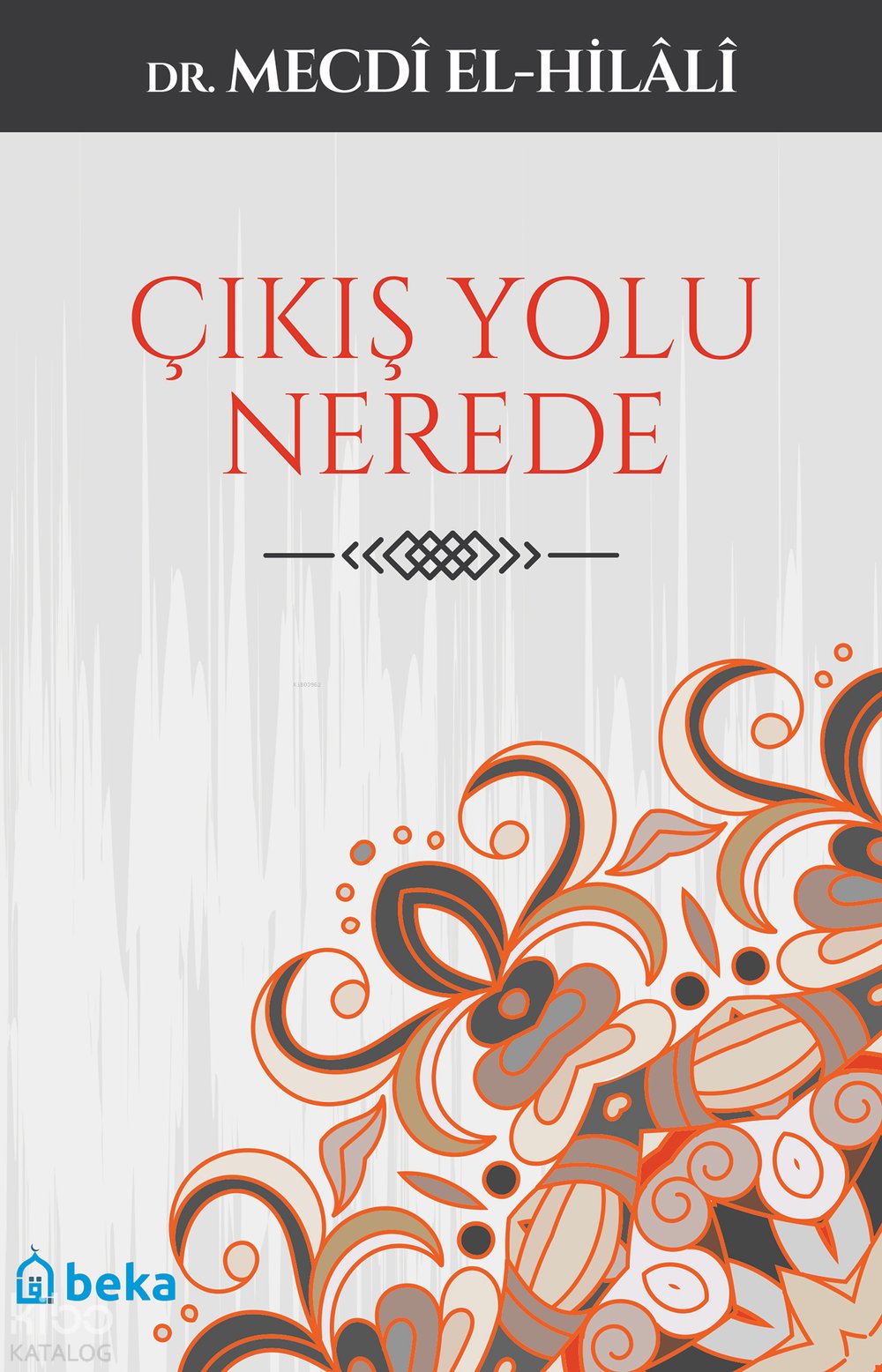 Çıkış Yolu Nerede? - Mecdi El-Hilali