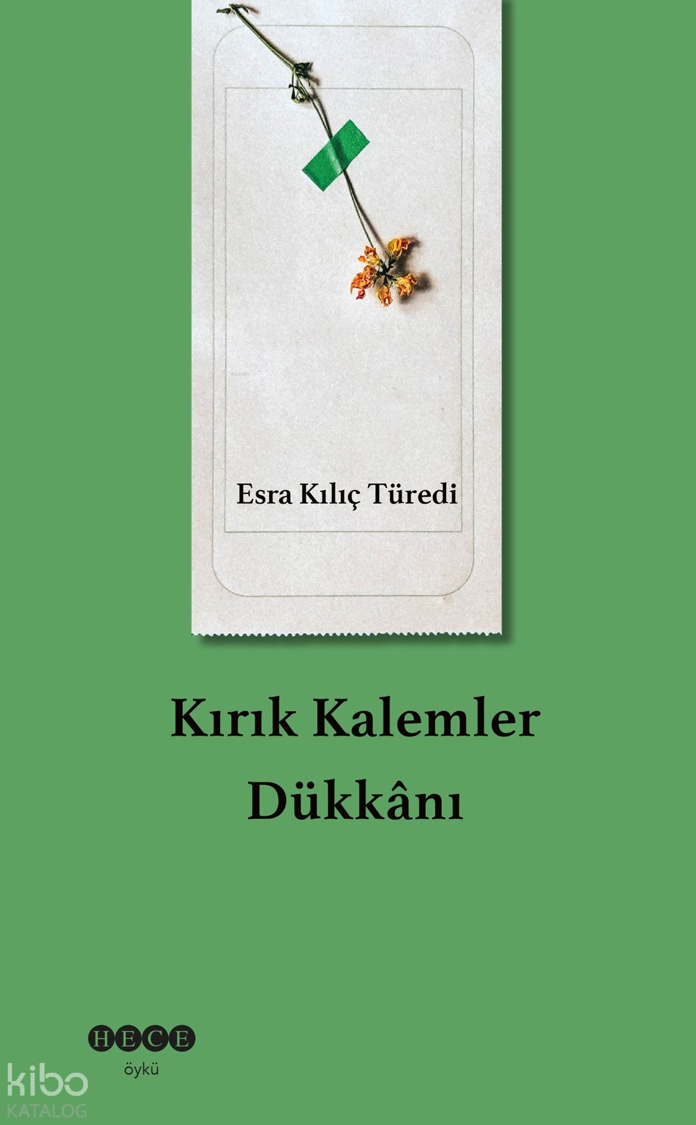 Kırık Kalemler Dükkânı - Esra Kılıç Türedi