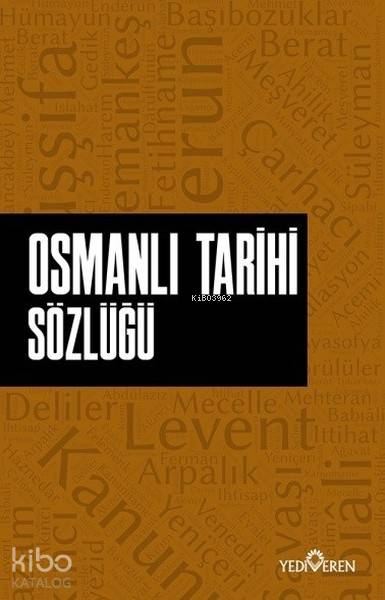 Osmanlı Tarihi Sözlüğü - Ahmet Murat Seyrek