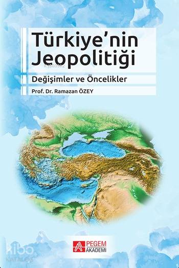 Türkiye'nin Jeopolitiği - Ramazan Özey