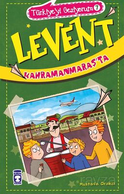 LEVENT - TÜRKİYEYİ GEZİYORUM 7 KAHRAMANMARAŞTA