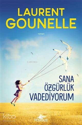 Sana Özgürlük Vadediyorum - Laurent Gounelle