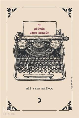 Bu Şiirde Özne Sensin - Ali Rıza Malkoç