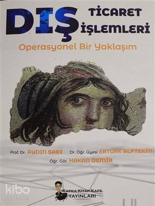 Dış Ticaret İşlemleri - Ertürk Alptekin, Hakan Demir, Aydın Sarı