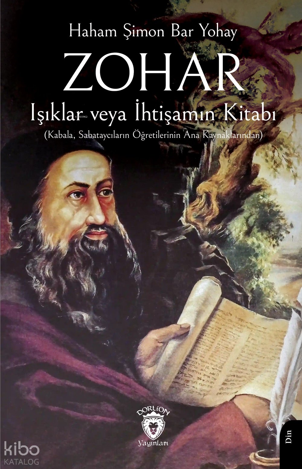 Zohar - Işıklar veya İhtişamın Kitabı - Haham Şimon Bar Yohay