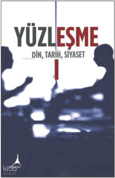 Yüzleşme 1 - Din, Tarih, Siyaset - Hamdi Tayfur