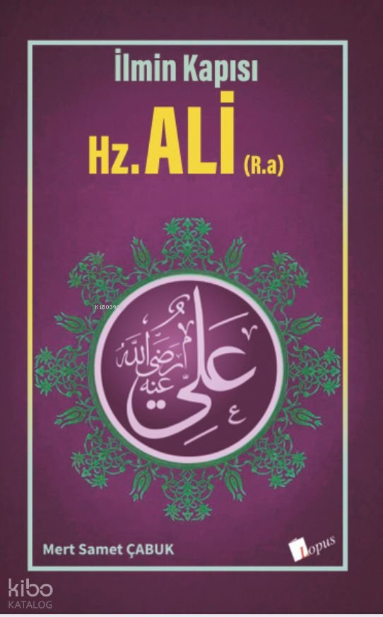 İlmin Kapısı - Hz. Ali (R.a.)
