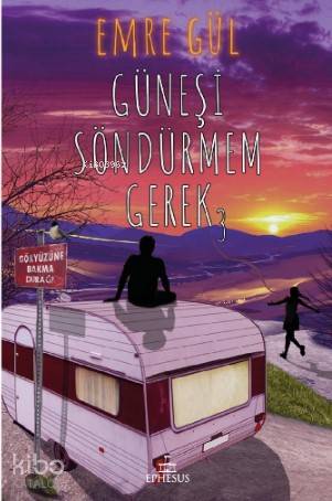 Güneşi Söndürmem Gerek 3 - Emre Gül