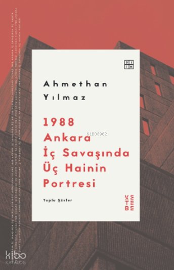 1988 Ankara İç Savaşında Üç Hainin Portresi