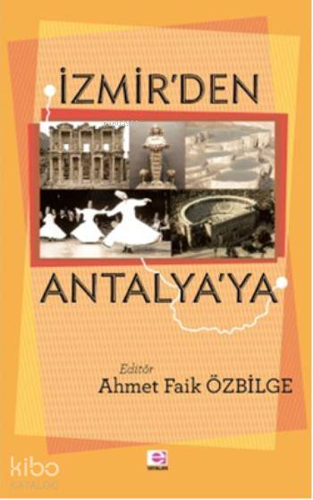 İzmir'den Antalya'ya - Ahmet Faik Özbilge