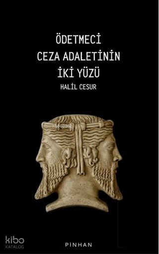 Ödetmeci Ceza Adaletinin İki Yüzü - Halil Cesur