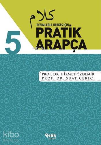 Resimlerle Herkes İçin Pratik Arapça - 5 - Suat Cebeci, Hikmet Özdemir