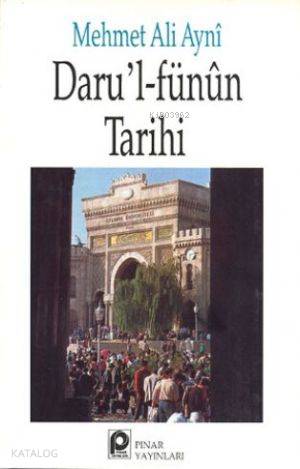 Darul Fünûn Tarihi - Mehmet Ali Aynî