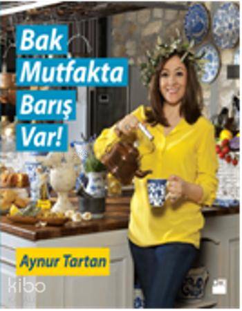 Bak Mutfakta Barış Var - Aynur Tartan
