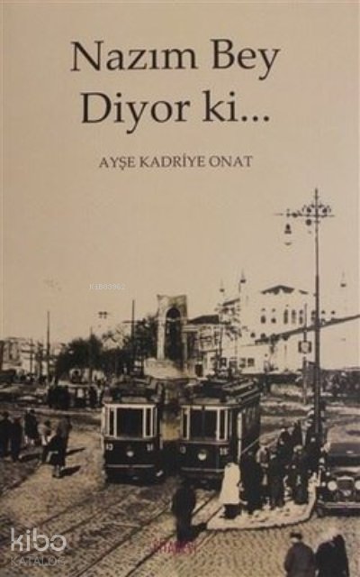 Nazım Bey Diyor ki...
