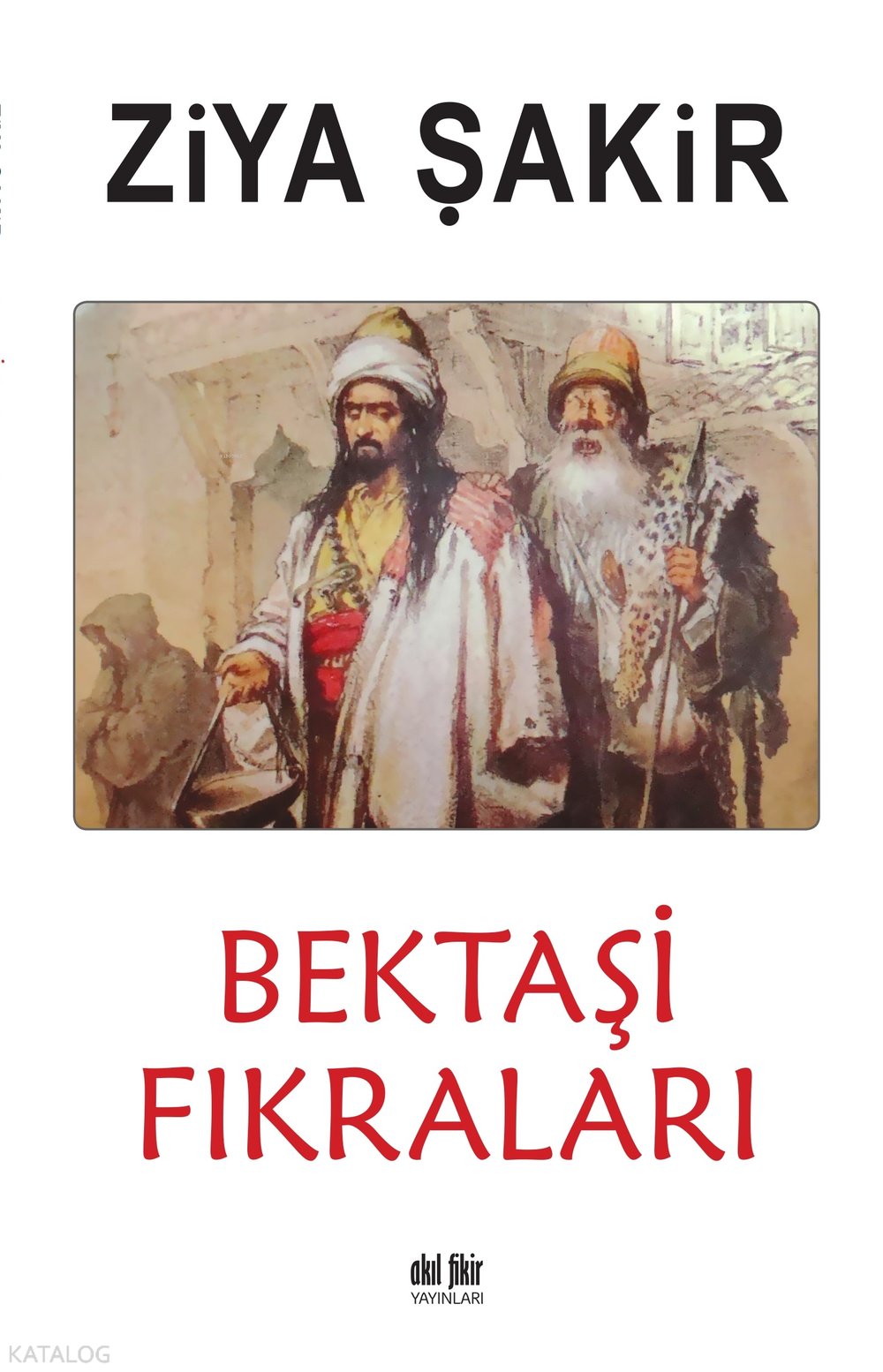 Bektaşi Fıkraları - Ziya Şakir