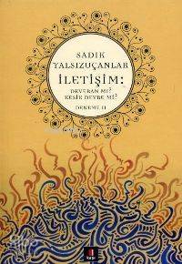 İletişim: Deveran mı? Kesik Devre mi? - Sadık Yalsızuçanlar