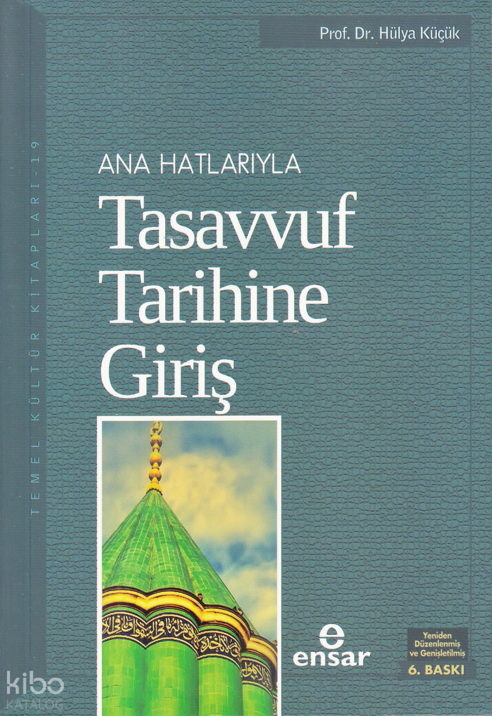 Anahatlarıyla Tasavvuf Tarihine Giriş - Prof. Dr. Hülya Küçük