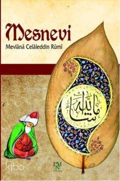 Mesnevi - Mevlânâ Celâleddîn-i Rûmî