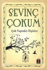 Çok Yapraklı İlişkiler - Sevinç Çokum