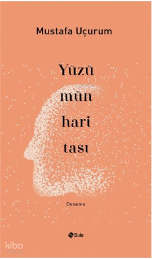 Yüzümün Haritası - Mustafa Uçurum