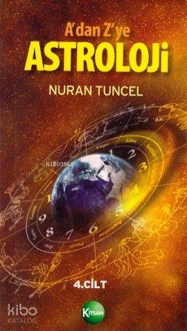 A'dan Z'ye Astroloji 4. Cilt - Nuran Tuncel