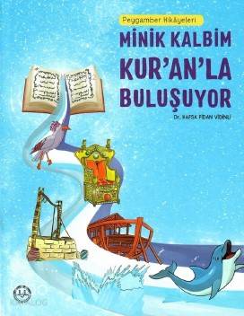 Minik Kalbim Kur'an'la Buluşuyor Peygamber Hikayeleri - Hafsa Fidan Vidinli